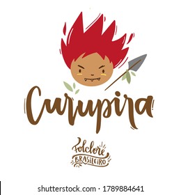 Curupira. Fantastic Creature of  Brazilian Folklore. Brazilian Portuguese Hand Lettering Calligraphy. Vector. Brazilian legends and tales.