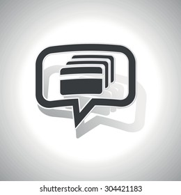 Curved chat bubble with credit card and shadow, on white