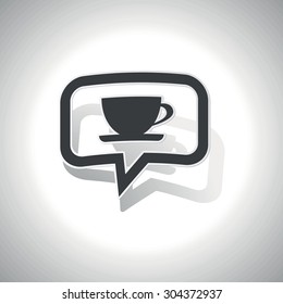 Curved chat bubble with cup on saucer and shadow, on white