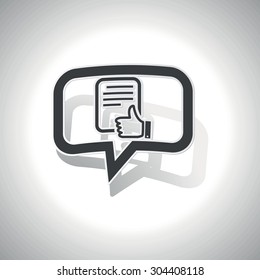 Curved chat bubble with document with thumbs up symbol and shadow, on white
