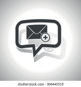 Curved chat bubble with envelope and plus and shadow, on white