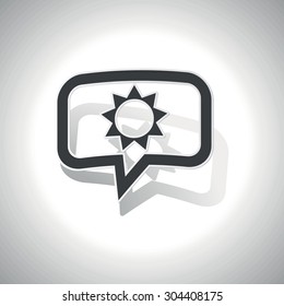 Curved chat bubble with sun and shadow, on white
