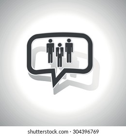 Curved chat bubble with three people group and shadow, on white