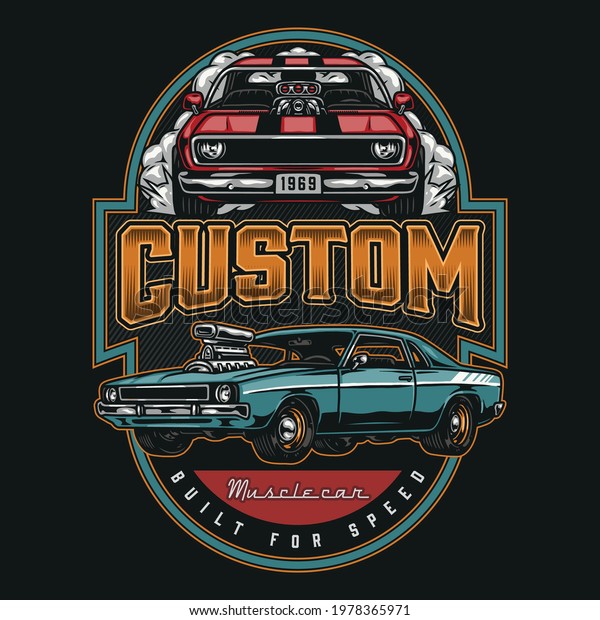 Custom cars vintage\
colorful print with inscription and powerful muscle cars isolated\
vector illustration