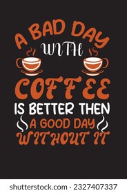 Custom Coffee T Shirt design. You can easily download This design and edit it and use it in your print item without any problem.