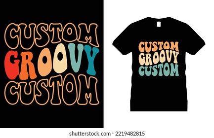 
Custom Groovy- Wavy Retro T-shirt Design. Hippie, T-Shirt, mug, sticker,