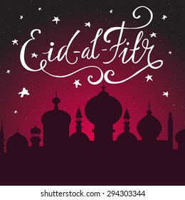 Custom hand drawn lettering for Muslim community festival Eid Al Fitr (Eid Mubarak) on a beautiful background with mosque silhouette. Vector Islamic template.