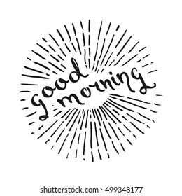 The custom hand lettering. Creative typography. Hand drawn greeting card with text good morning.