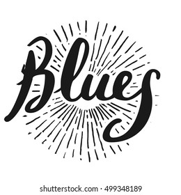 The custom hand lettering. Creative typography. Hand drawn greeting card with text Blues.