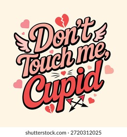 Personalizado Mão Lettering Não Me Toque Cupido Citação Tipografia Vetor Design, Dia dos Namorados Tipografia Gráfico para T-shirt Design, Adesivo, e Hoodie