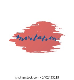 Custom hand  lettering invitation. Handwritten wedding, holiday greeting text on ink grungy blot. Stock vector illustration.  Isolated on white background.
