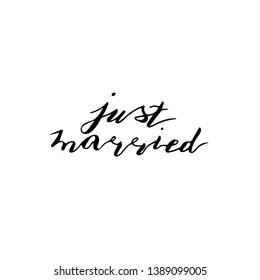 Custom hand  lettering phrase just married. Handwritten holiday greeting text. Stock vector illustration.  Isolated on white background.