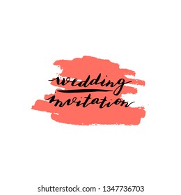 Custom hand  lettering phrase wedding invitation. Handwritten holiday greeting text on pink ink grungy blot. Stock vector illustration.  Isolated on white background.