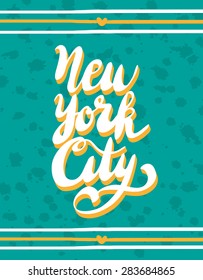 The custom hand lettering poster for your design. Creative typography. Hand drawn greeting card with text New York City. Tourism and travel.