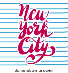 The custom hand lettering poster for your design. Creative typography. Hand drawn greeting card with text New York City. Tourism and travel.