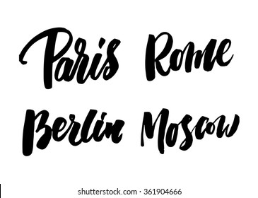 The custom hand lettering poster for your design. Creative typography. Hand drawn greeting card with text Paris, Rome, Berlin, Moscow. Tourism and travel.