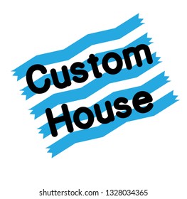 custom house stamp on white background. Sign label sticker.