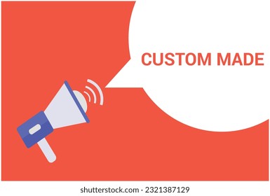 Custom made announcement speech bubble with megaphone, Custom made text speech bubble vector illustration
