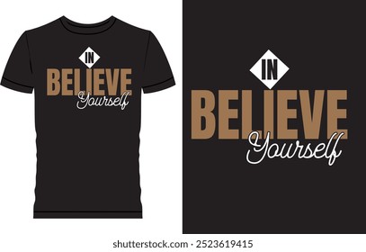 Custom Minimalist typography t shirt design, believe in yourself, succeed start mindset, dreams, stay simple stay good