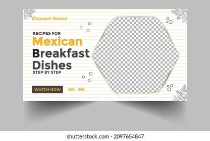 Custom thumbnail for homemade Mexican food cooking recipe, food making Video Thumbnail, and web banner template.
