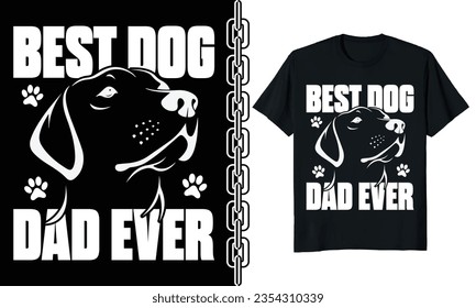 Custom t-shirt design
"Best dog dad ever"