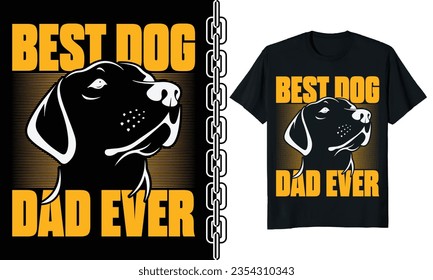 Custom t-shirt design
"Best dog dad ever"