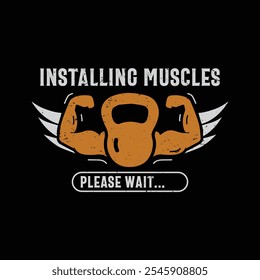 Custom t-shirt design . Funny Gym T-shirt -installing muscles Please wait. typography gym workout fitness t shirt design slogan for t shirt and merchandise