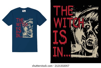 Custom T-Shirt design - THE WITCH IS IN