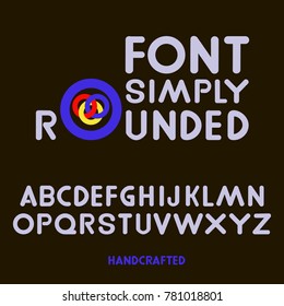 Custom uppercase alphabet.Vintage rounded and simple handmade font.Fashion type.Vector Illustration.
