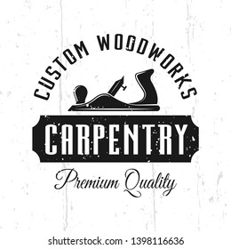 Custom woodworks and carpentry service monochrome vector emblem, badge, label or logo in vintage style isolated on background with removable textures