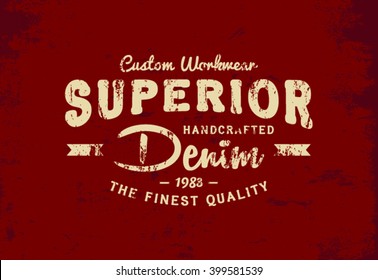 Custom Work wear Superior Denim print for t-shirt or apparel. Retro graphic for fashion or printing. Old school letters in design, vintage effects are easily removable.