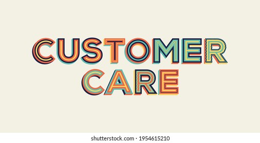 Customer care word in modern typography. Design for website banner, magazine, wall graphics, poster, flyer and catalogue design.