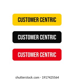 Customer Centric Web Button Icon Label Design Vector