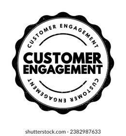 Customer Engagement - the emotional connection between a customer and a brand, text concept stamp