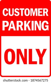 Customer parking only sign. It indicates that parking spaces is allocated only for paid customer.