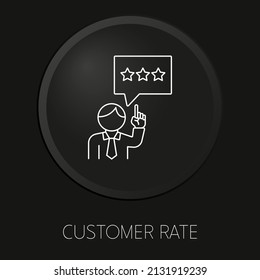 Customer rate  minimal vector line icon on 3D button isolated on black background. Premium Vector.
