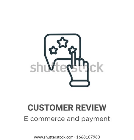 Customer review outline vector icon. Thin line black customer review icon, flat vector simple element illustration from editable e commerce and payment concept isolated stroke on white background