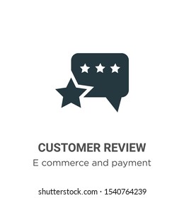 Customer review vector icon on white background. Flat vector customer review icon symbol sign from modern e commerce and payment collection for mobile concept and web apps design.