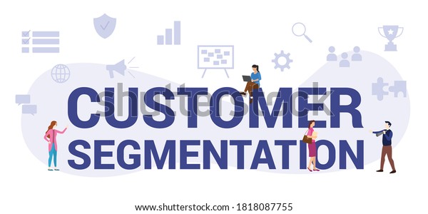 customer segmentation\
concept with modern big text or word and people with icon related\
modern flat style