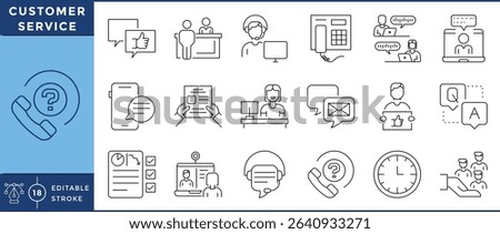 Customer Service icons set. 18 line icons. Vector editable stroke. Feedback, like, support, business, talk, chat, question.