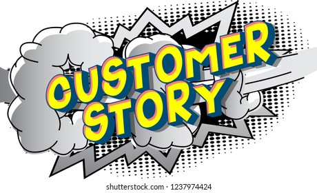 Historia del cliente - Vector ilustró la frase de estilo de libro de historietas sobre fondo abstracto.