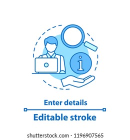 Customer support concept icon. Website manager idea thin line illustration. Online chat. Enter deteils. More info. Vector isolated outline drawing. Editable stroke