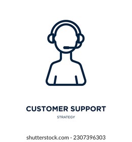 customer support icon from strategy collection. Thin linear customer support, business, center outline icon isolated on white background. Line vector customer support sign, symbol for web and mobile