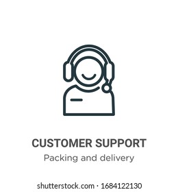 Customer support outline vector icon. Thin line black customer support icon, flat vector simple element illustration from editable packing and delivery concept isolated stroke on white background