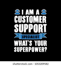 Customer Support Sayings & Quotes. 100% Vector best for t-shirt design and print design.