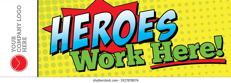 Customizable Heroes Work Here Banner | 2' x 6' Banner Template for Hospitals, First Responders, Schools and Essential Business | Vector Layout with Area for Company Logo | Employee Appreciation Design