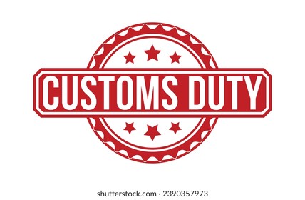 Customs Duty grunge rubber stamp on white background. Customs Duty Rubber Stamp.
