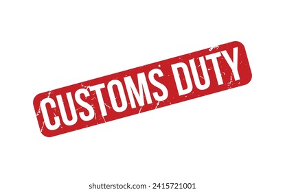 Customs Duty rubber grunge stamp seal vector