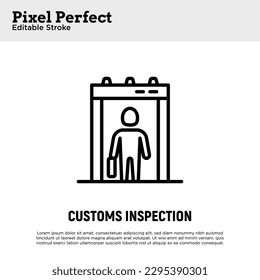 Customs inspection thin line icon, checkpoint in airport. Passenger scanner. Pixel perfect, editable stroke. Vector illustration.
