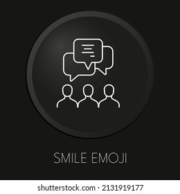 Custumers discussion minimal vector line icon on 3D button isolated on black background. Premium Vector.